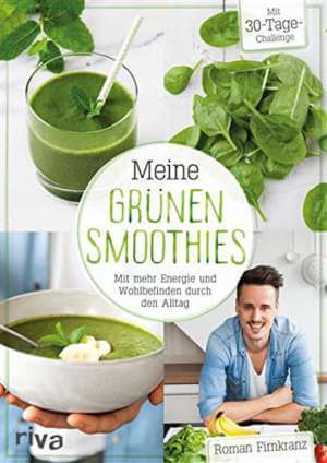 Buch-Tipp: „Meine grünen Smoothies“ von Roman Firnkranz