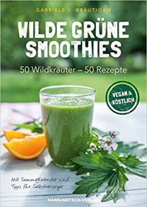 Buch-Tipp: „Wilde Grüne Smoothies“ von Gabriele Leonie Bräutigam